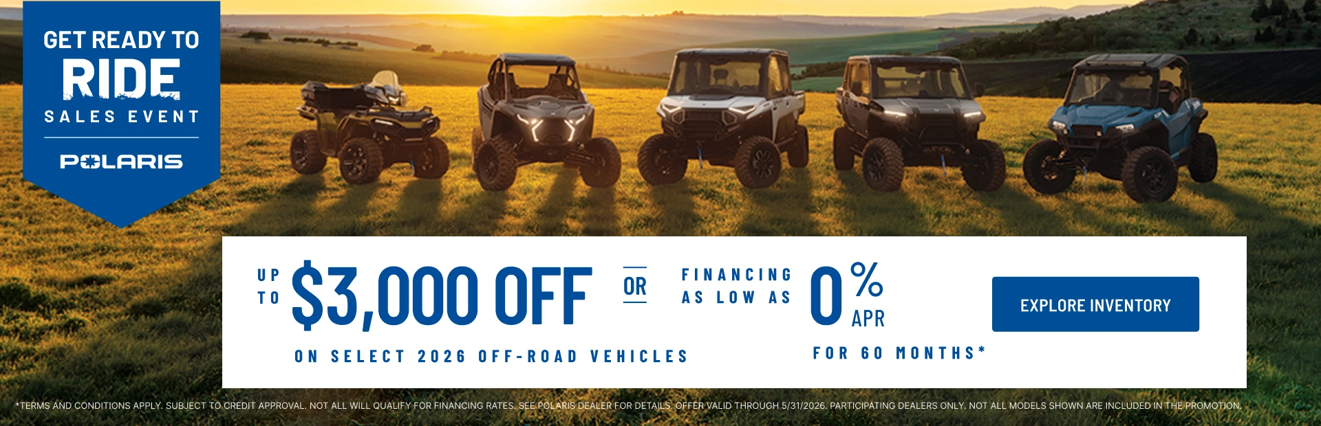 Polaris UTVs and ATVs on sale up to $3000 Off Select 2026 Off-Road Vehicles Financing as Low as 0% for 60 months.